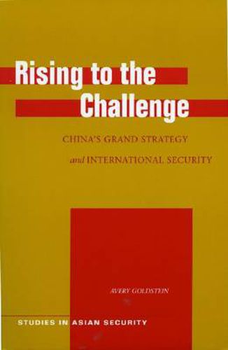 Cover image for Rising to the Challenge: China's Grand Strategy and International Security