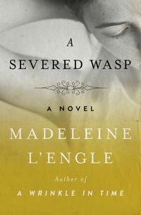 Cover image for A Severed Wasp: A Novel