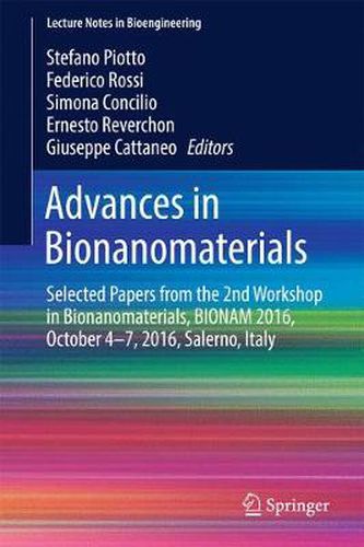 Cover image for Advances in Bionanomaterials: Selected Papers from the 2nd Workshop in Bionanomaterials, BIONAM 2016, October 4-7, 2016, Salerno, Italy