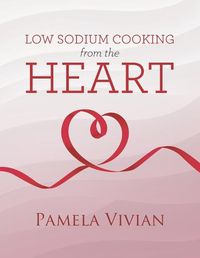 Cover image for Low Sodium Cooking from the Heart