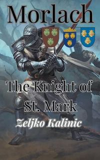 Cover image for Morlach The Knight of St. Mark