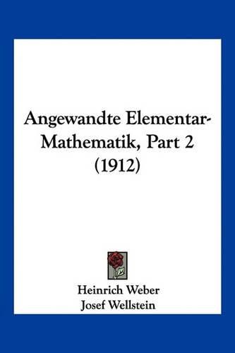 Angewandte Elementar-Mathematik, Part 2 (1912)