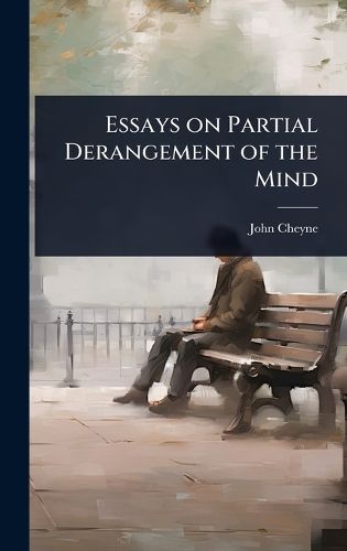 Cover image for Essays on Partial Derangement of the Mind