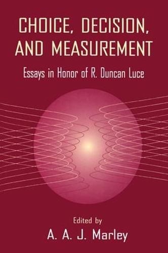 Cover image for Choice, Decision, and Measurement: Essays in Honor of R. Duncan Luce: Essays in Honor of R. Duncan Luce