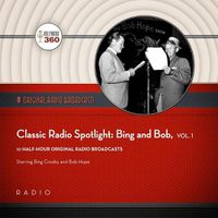 Cover image for Classic Radio Spotlight: Bing and Bob, Vol. 1