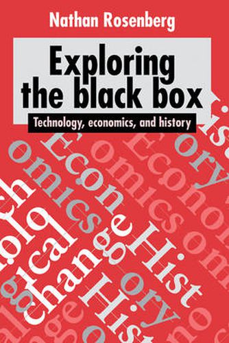 Cover image for Exploring the Black Box: Technology, Economics, and History