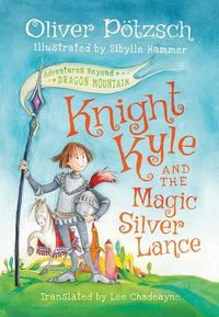 Cover image for Knight Kyle and the Magic Silver Lance