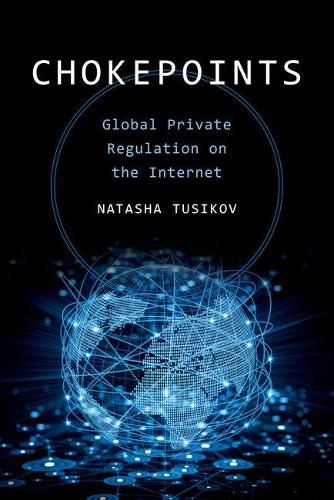 Cover image for Chokepoints: Global Private Regulation on the Internet