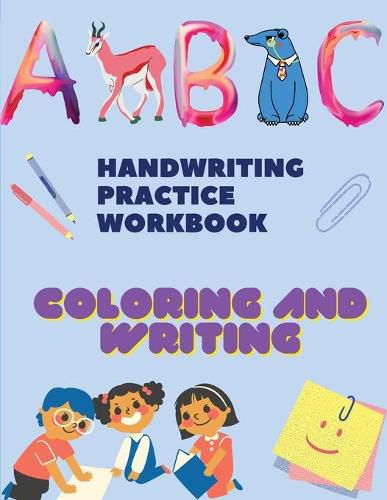 Cover image for Handwriting Practice Workbook, Coloring and tracing Books: Trace Letters: Alphabet Handwriting Practice workbook for kids: Preschool writing Workbook with Sight words for Pre K