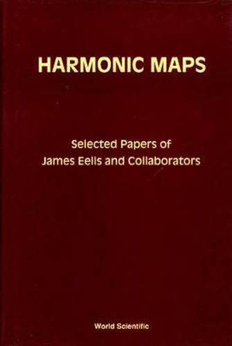 Cover image for Harmonic Maps: Selected Papers By James Eells And Collaborators