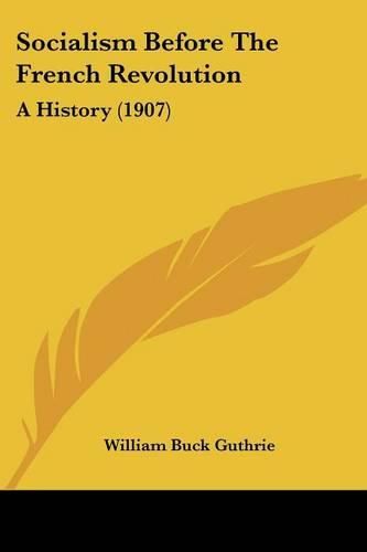 Cover image for Socialism Before the French Revolution: A History (1907)