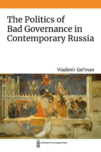 Cover image for The Politics of Bad Governance in Contemporary Russia