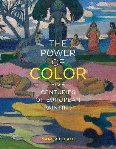 Cover image for The Power of Color: Five Centuries of European Painting