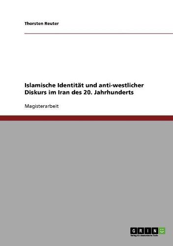 Cover image for Islamische Identitat Und Anti-Westlicher Diskurs Im Iran Des 20. Jahrhunderts