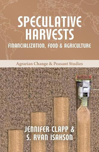 Cover image for Speculative Harvests: Financialization, Food, and Agriculture