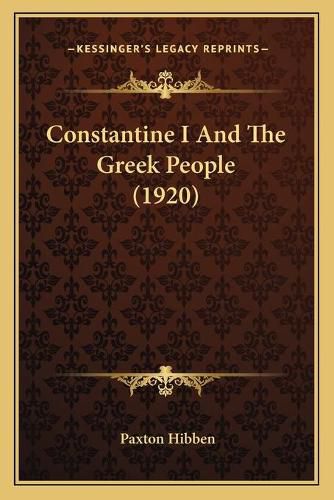 Cover image for Constantine I and the Greek People (1920)