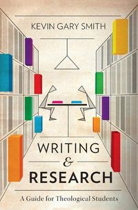 Cover image for Writing and Research: A Guide for Theological Students