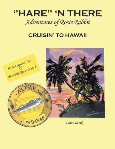 Cover image for ''hare'' 'n There Adventures of Rosie Rabbit: Rosie Cruisin' to Hawaii