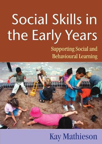 Cover image for Social Skills in the Early Years: Supporting Social and Behavioural Learning
