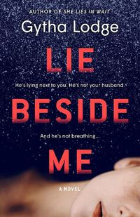 Cover image for Lie Beside Me: A Novel