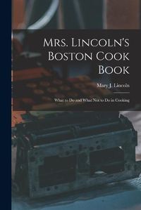 Cover image for Mrs. Lincoln's Boston Cook Book