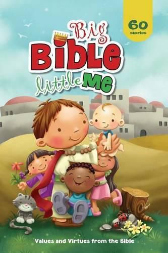 Cover image for Big Bible, Little Me: Values and Virtues from the Bible