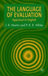 Cover image for The Language of Evaluation: Appraisal in English