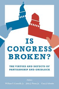 Cover image for Is Congress Broken?: The Virtues and Defects of Partisanship and Gridlock