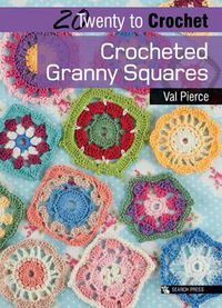 Cover image for 20 to Crochet: Crocheted Granny Squares