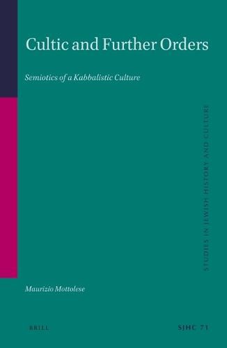 Cover image for Cultic and Further Orders: Semiotics of a Kabbalistic Culture