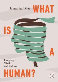 Cover image for What Is a Human?: Language, Mind, and Culture