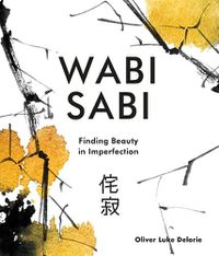 Cover image for Wabi Sabi: Finding Beauty in Imperfection