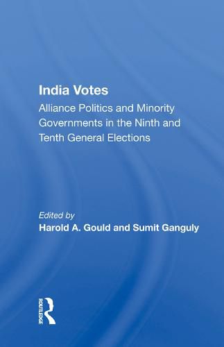 Cover image for India Votes: Alliance Politics And Minority Governments In The Ninth And Tenth General Elections