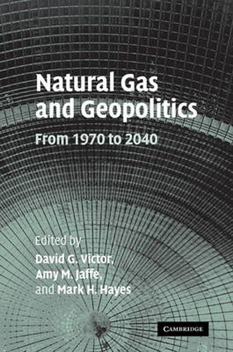 Cover image for Natural Gas and Geopolitics: From 1970 to 2040