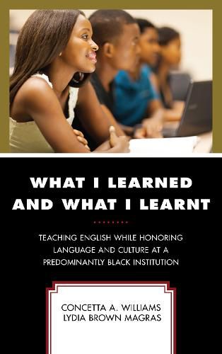 What I Learned and What I Learnt: Teaching English While Honoring Language and Culture at a Predominantly Black Institution