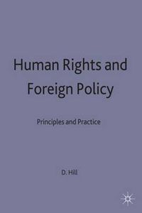 Cover image for Human Rights and Foreign Policy: Principles and Practice