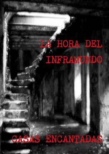 Cover image for LA Hora Del Inframundo Casas Encantadas