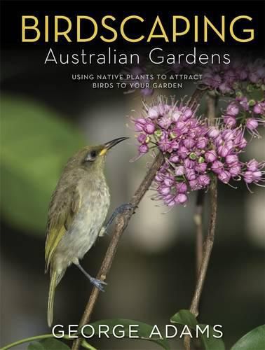 Cover image for Birdscaping Australian Gardens