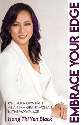 Cover image for Embrace Your Edge: Pave Your Own Path as an Immigrant Woman in the Workplace