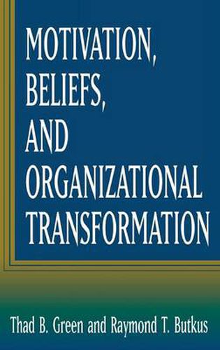 Cover image for Motivation, Beliefs, and Organizational Transformation