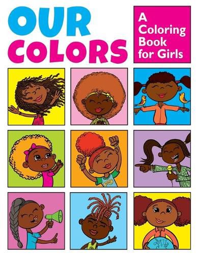 Cover image for Our Colors: A Coloring Book for Girls: Positive Affirmations for Brave & Bold Girls