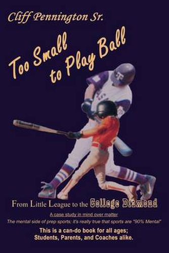 Cover image for Too Small to Play Ball: From Little League to the College Diamond