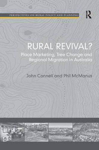 Rural Revival?: Place Marketing, Tree Change and Regional Migration in Australia