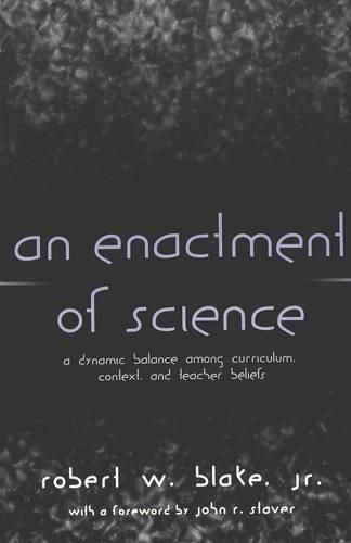 Cover image for An Enactment of Science: A Dynamic Balance Among Curriculum, Context, and Teacher Beliefs