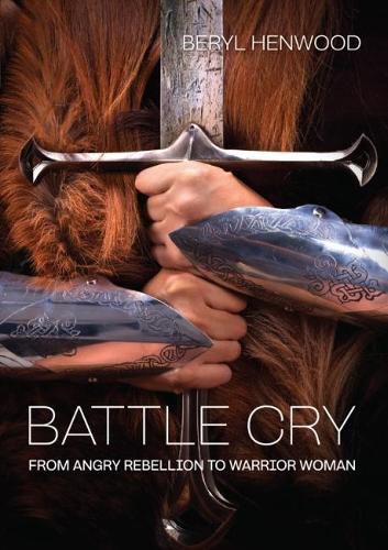 Cover image for Battle Cry: From Angry Rebellion to Warrior Woman