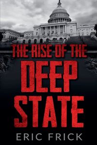 Cover image for The Rise of the Deep State