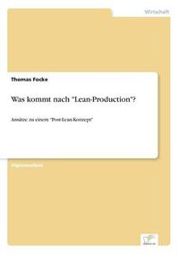 Cover image for Was kommt nach Lean-Production?: Ansatze zu einem Post-Lean-Konzept