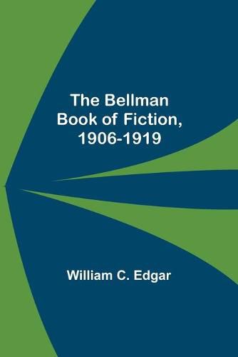 Cover image for The Bellman Book Of Fiction, 1906-1919