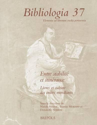 Cover image for Entre Stabilite Et Itinerance: Livres Et Culture Des Ordres Mendiants, 13e-15e Siecle