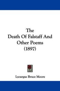 Cover image for The Death of Falstaff and Other Poems (1897)